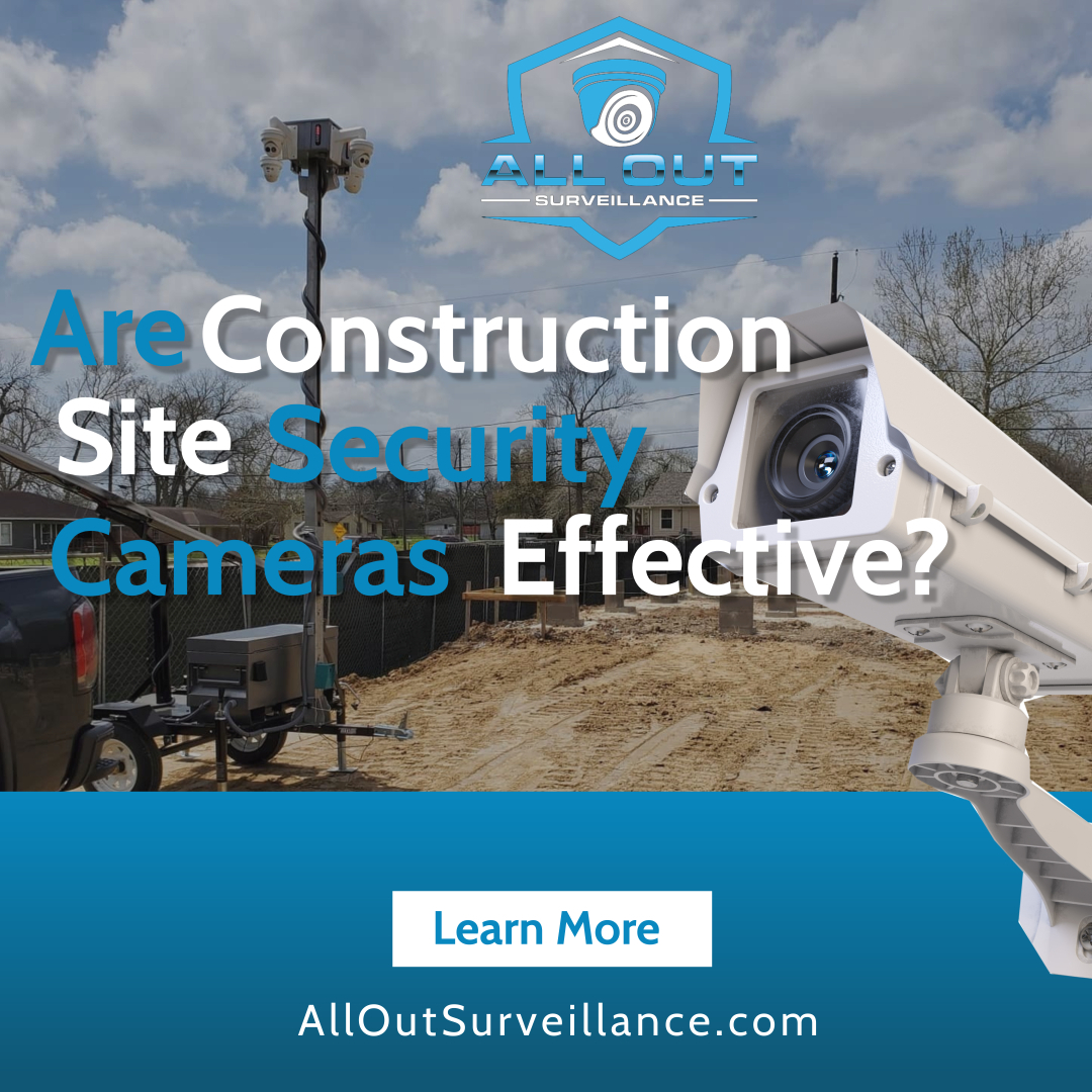 Are construction site security cameras effective? - All Out Surveillance